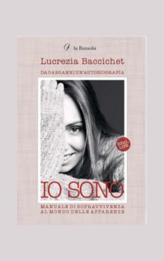 Lucrezia Baccichet è anche autrice del libro autobiografico “Io Sono”